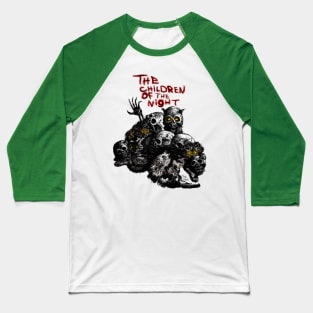 The Children of the Night Baseball T-Shirt